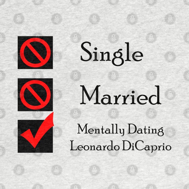 Mentally Dating Leonardo DiCaprio by CrispyMemesForCrispyTeens